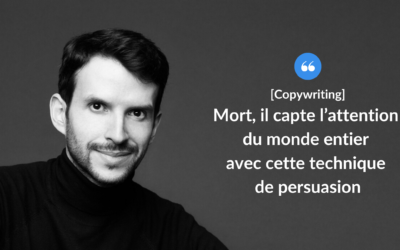Mort, il capte l’attention du monde entier avec cette technique de persuasion.