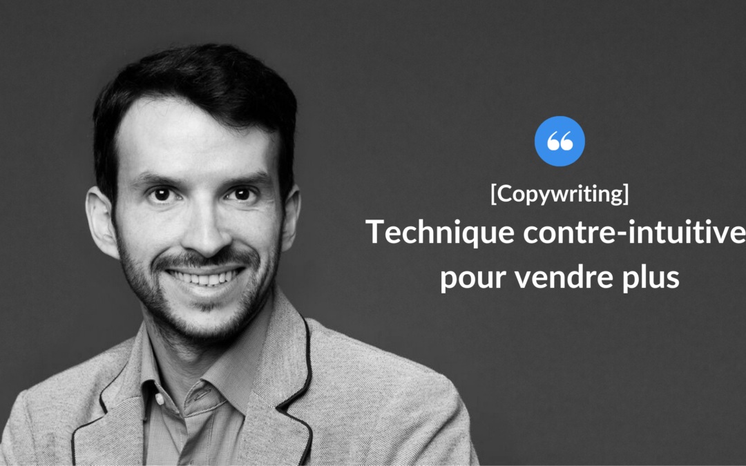 Technique contre-intuitive pour vendre plus.
