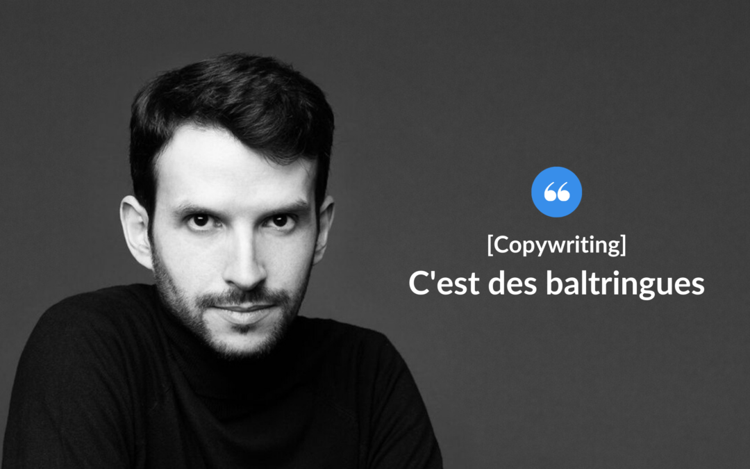 C’est des baltringues.
