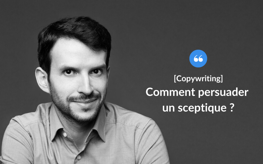Comment persuader un sceptique ?