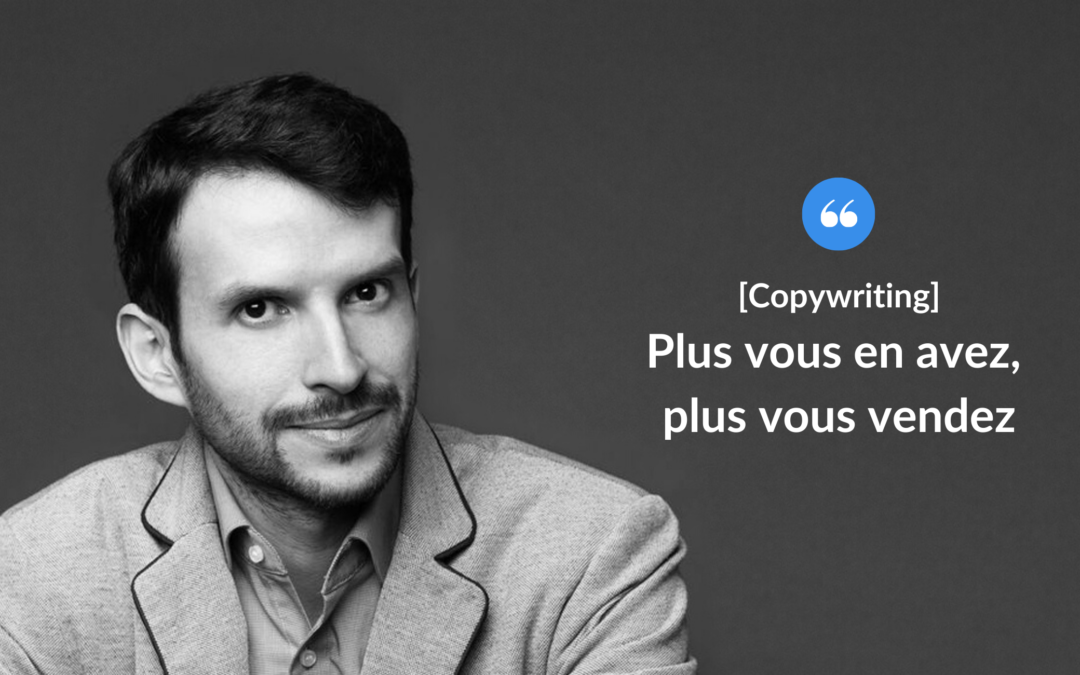 Plus vous en avez, plus vous vendez.