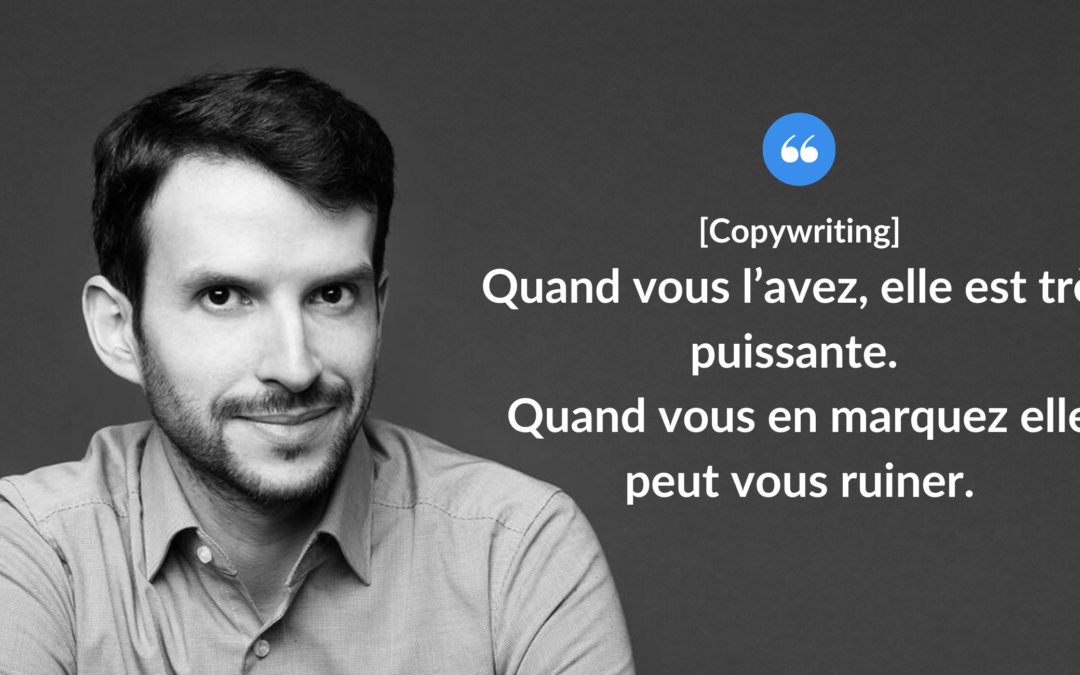 Quand vous l’avez, elle est très puissante. Quand vous en manquez elle peut vous ruiner.