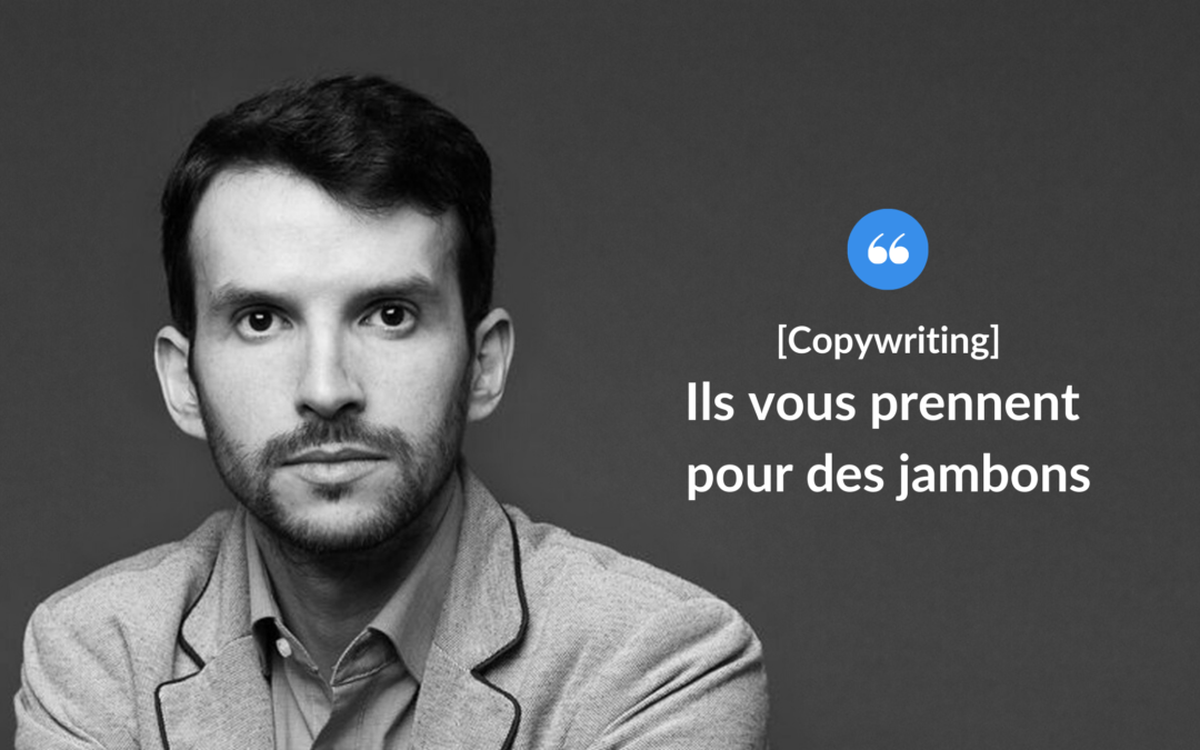 Ils vous prennent pour des jambons !