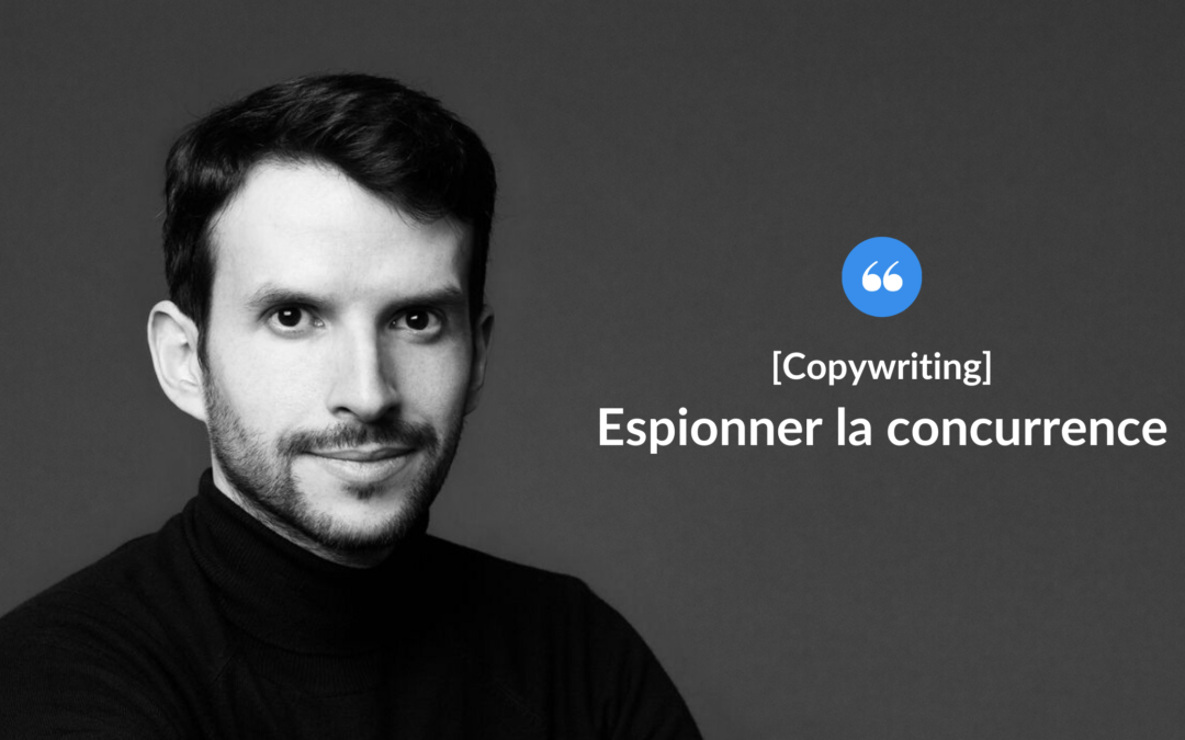 Espionner la concurrence.