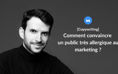 Comment convaincre un public très allergique au marketing ?