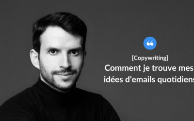Comment je trouve mes idées d’emails quotidiens ?