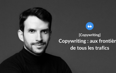 Copywriting : aux frontières de tous les trafics.