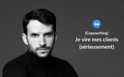Je vire mes clients (sérieusement).