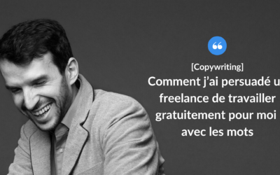 Comment j’ai persuadé un freelance de travailler gratuitement pour moi avec les mots.